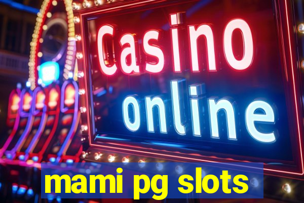 mami pg slots